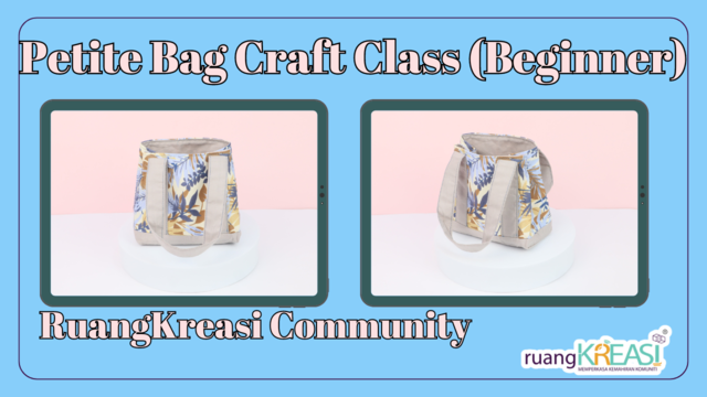 Kelas Free Petite Bag Craft (Beginner)